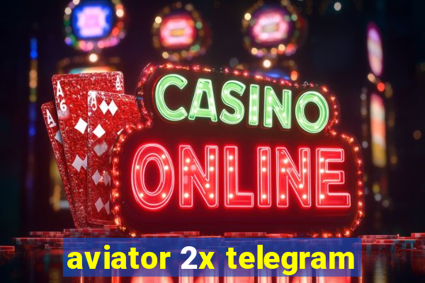 aviator 2x telegram